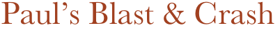 Paul’s Blast & Crash