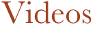 Videos